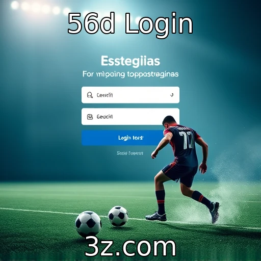 56d Login Descubra as estratégias vencedoras nas apostas esportivas de 2025